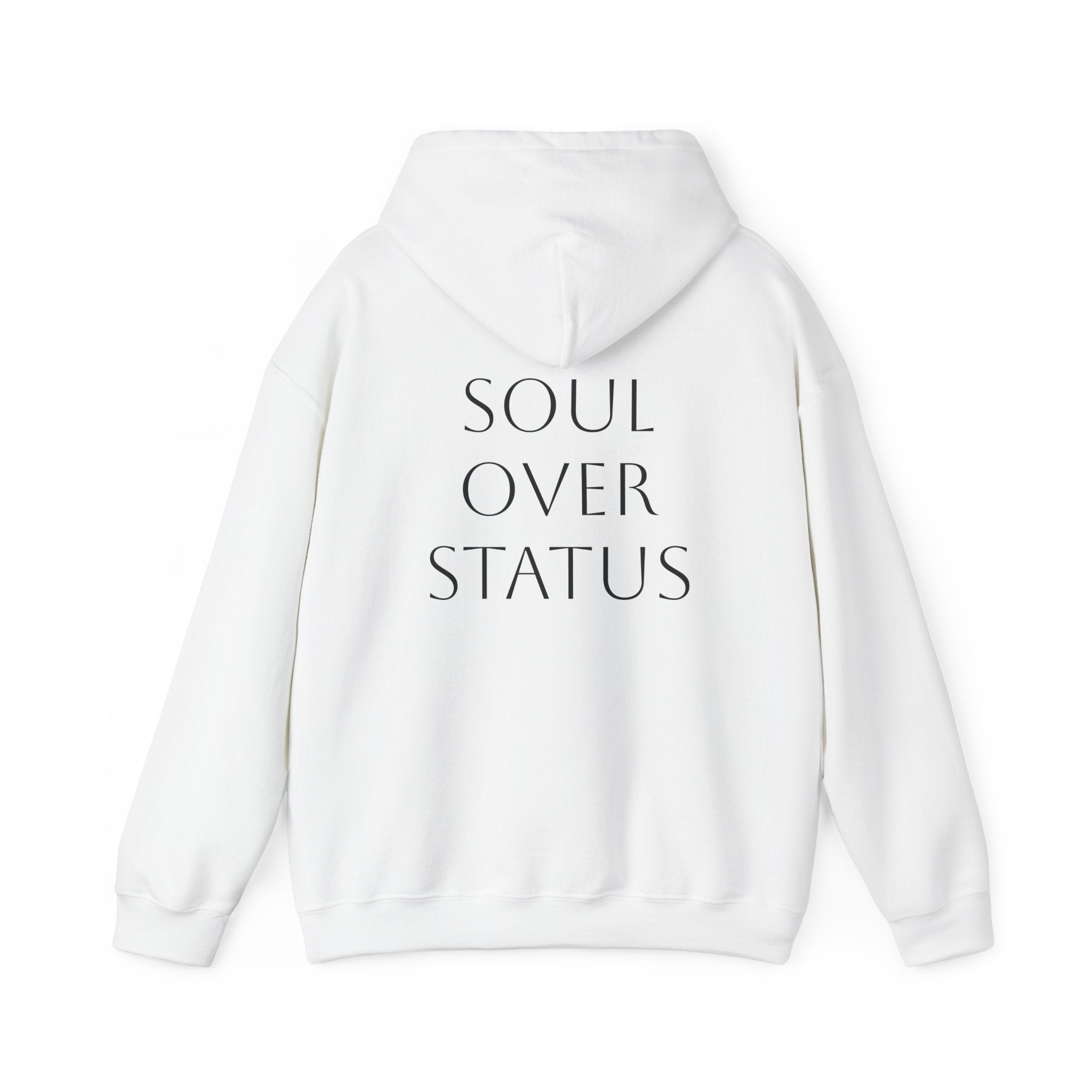 Soul Over Status Hoodie- Because Soul will always matter more than status