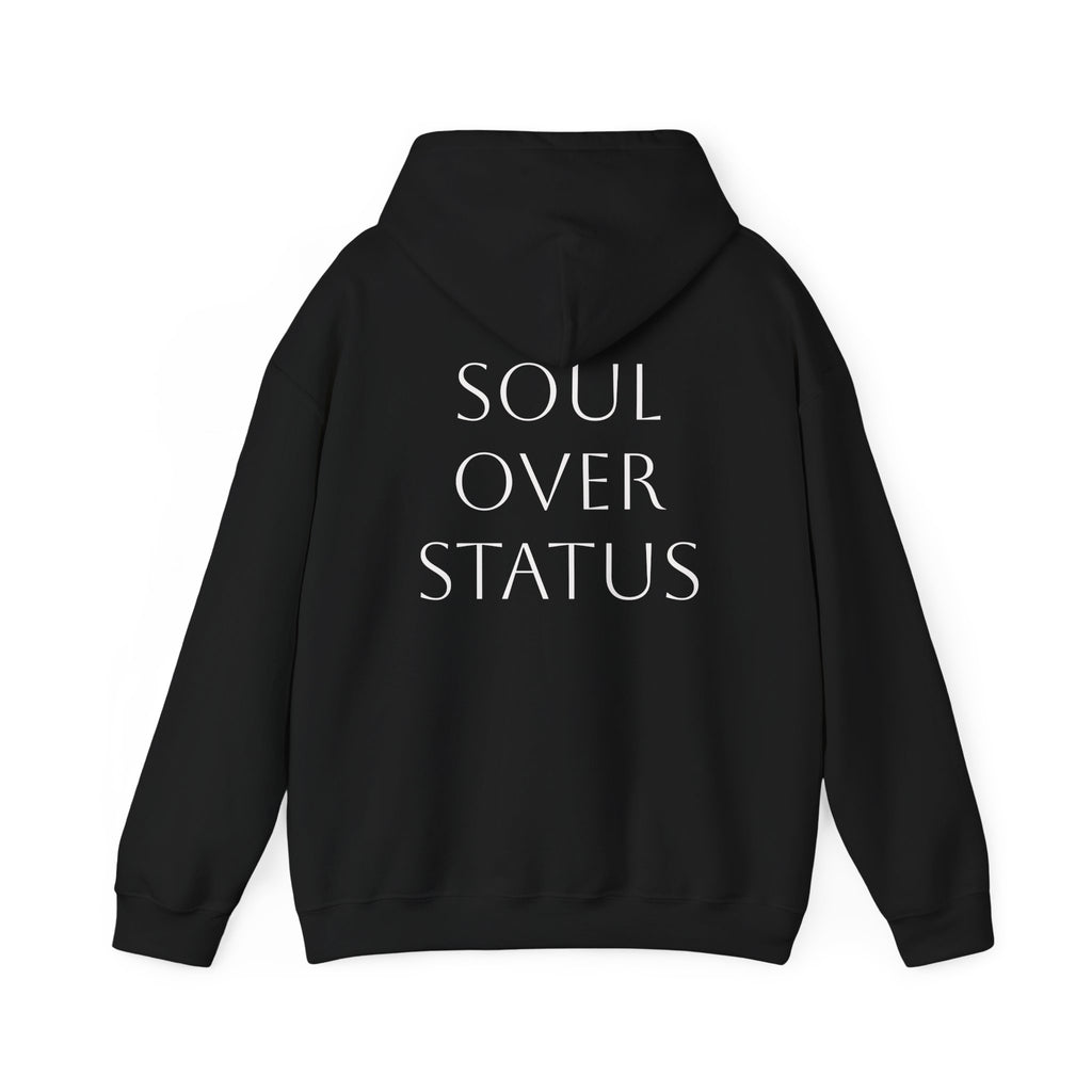 Soul Over Status Hoodie- Because Soul will always matter more than status