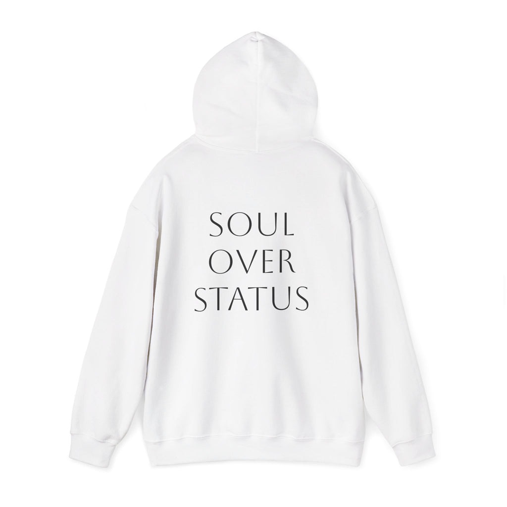 Soul Over Status Hoodie- Because Soul will always matter more than status