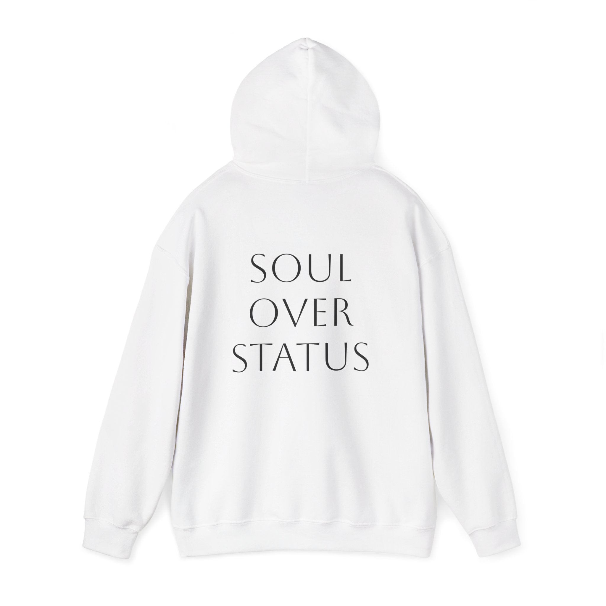 Soul Over Status Hoodie- Because Soul will always matter more than status