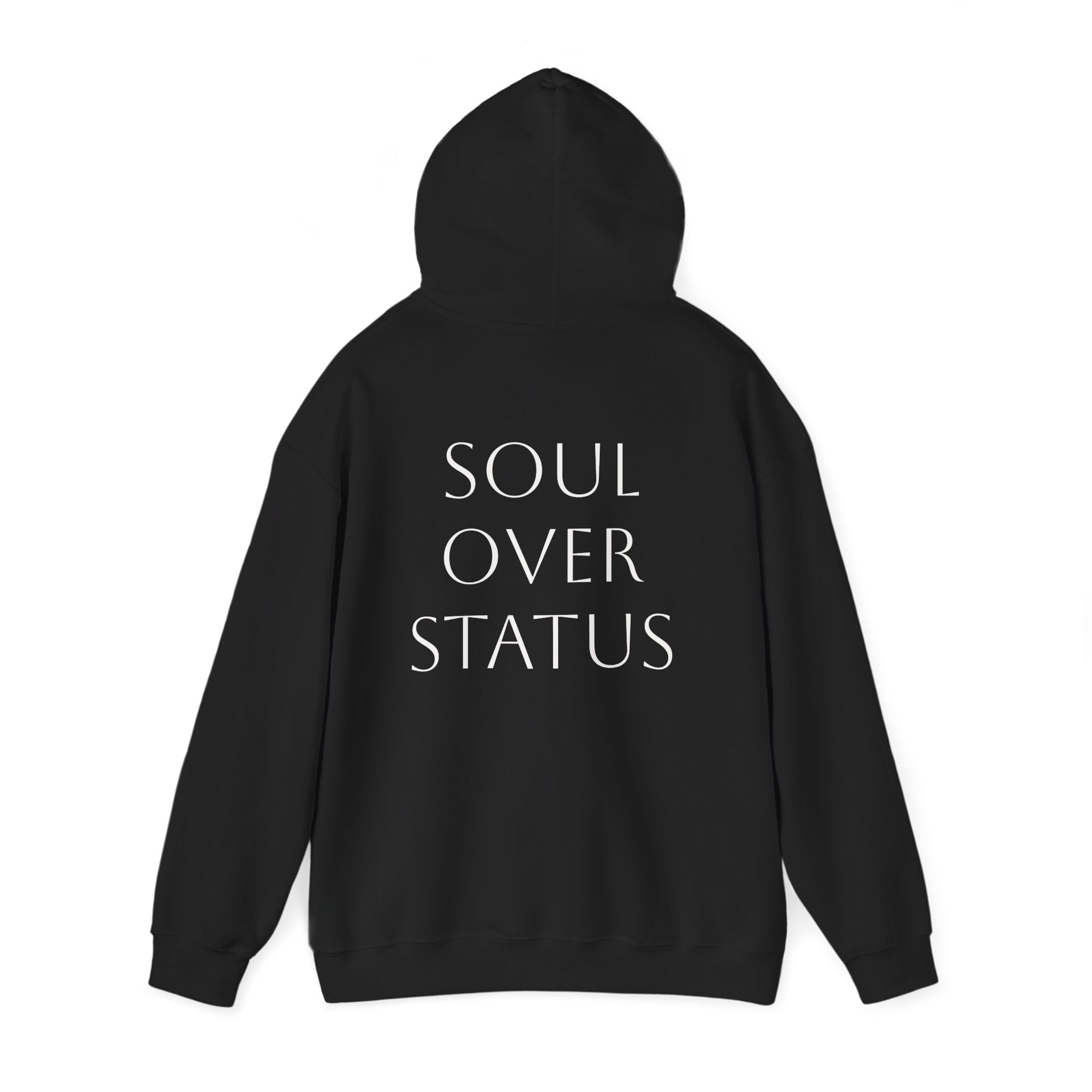 Soul Over Status Hoodie- Because Soul will always matter more than status