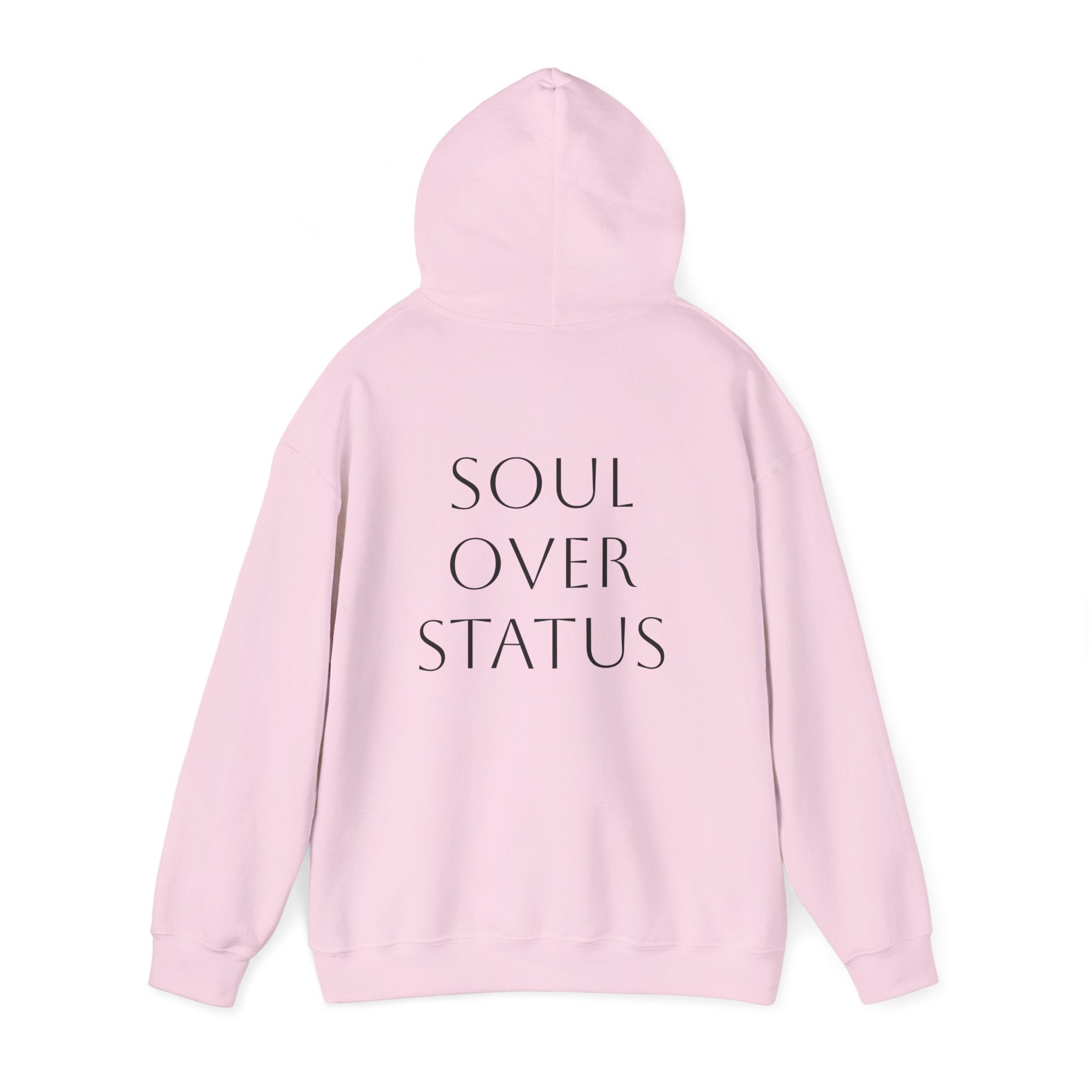 Soul Over Status Hoodie- Because Soul will always matter more than status
